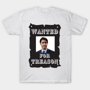 Trudeau Wanted for treason T-Shirt